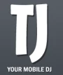 TJ Your Mobile DJ logo